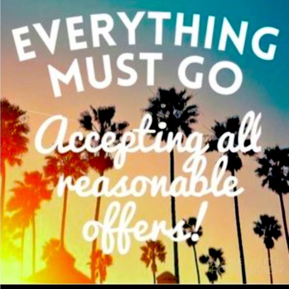 Need to sell EVERYTHING!!! No REASONABLE offer will be refused!!!
